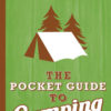 Gibbs Smith Pocket Guide to Camping Book Manual Camper RV Hiker Tent Pop Up Fire-0